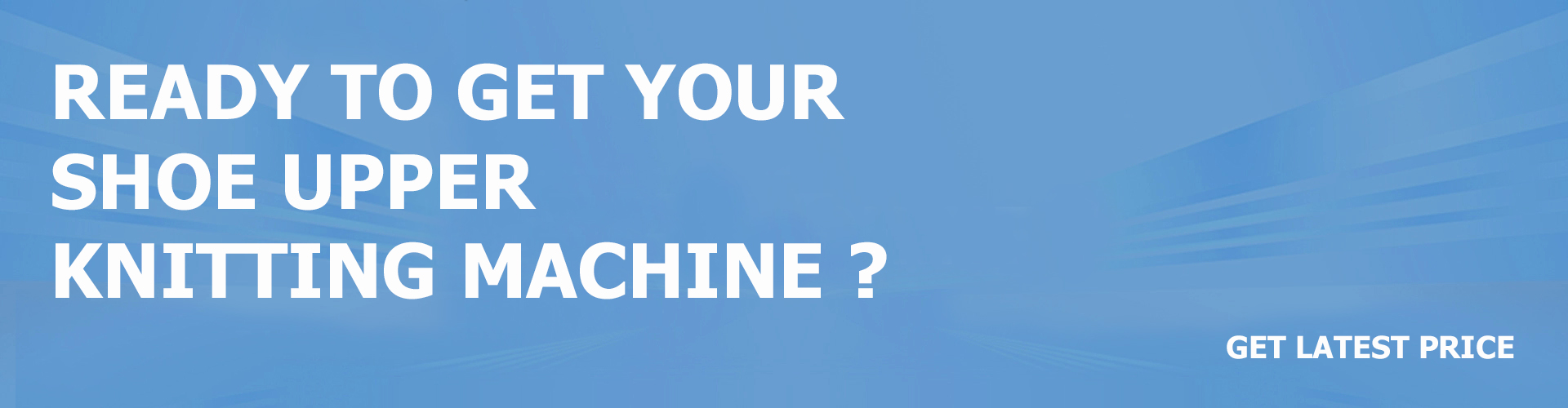 READY TO GET YOUR SHOE UPPER KNITTING MACHINE