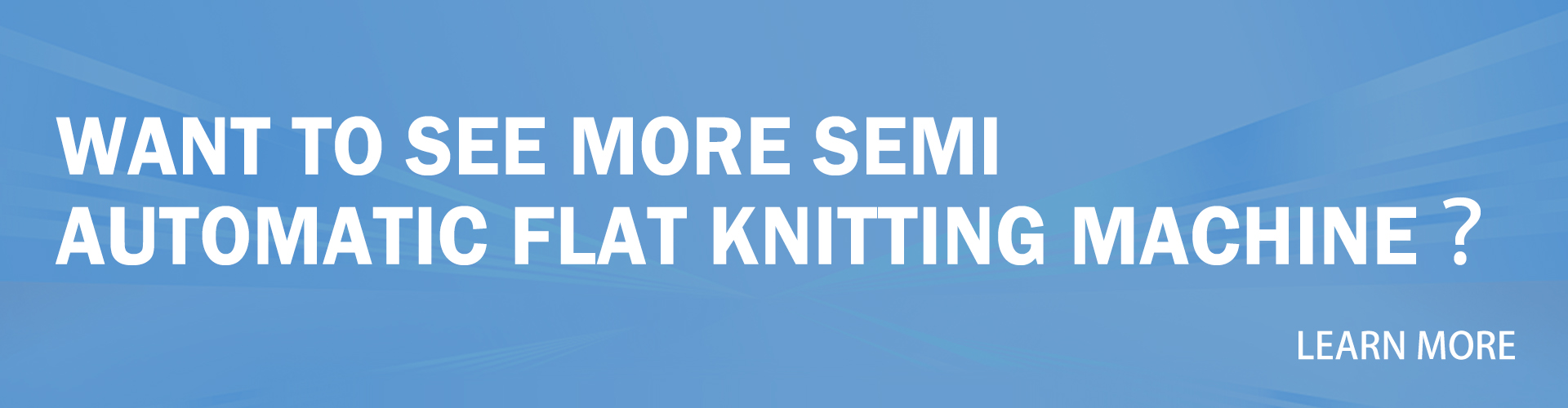 do you Semi Automatic Flat Knitting Machine